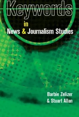 Keywords in News and Journalism Studies