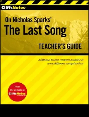 CliffsNotes On Nicholas Sparks' The Last Song Teacher's Guide