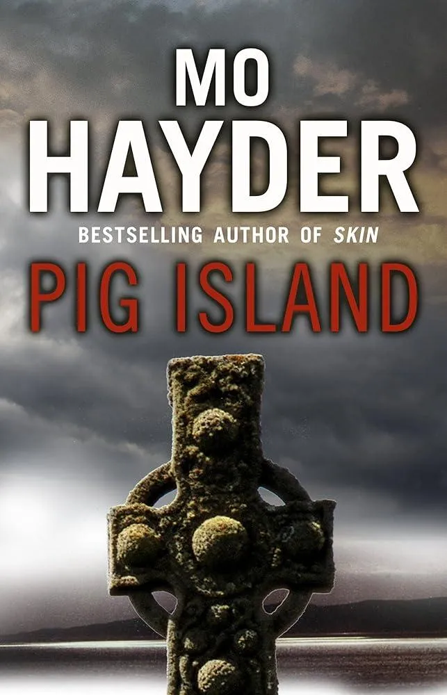 Pig Island : a taut, tense and terrifying thriller from bestselling author Mo Hayder