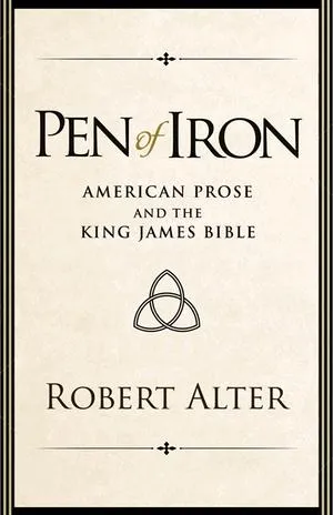 Pen of Iron : American Prose and the King James Bible