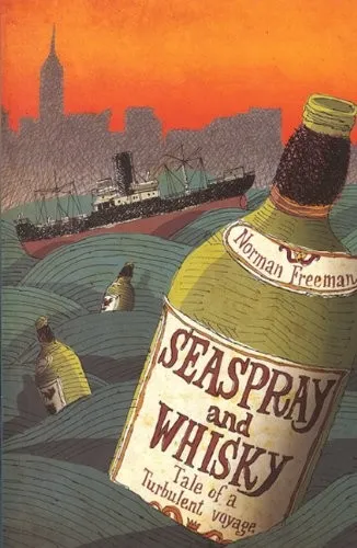 Seaspray and Whisky : Tale of a Turbulent Voyage