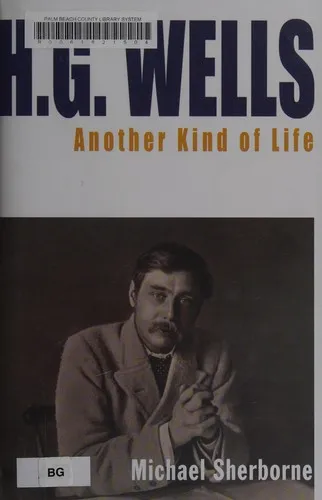 H.G. Wells : Another Kind of Life