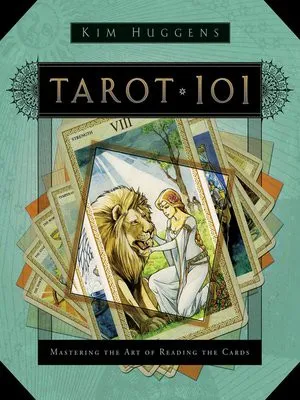 Tarot 101 : Mastering the Art of Reading the Cards