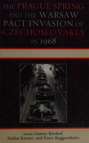 Prague Spring and the Warsaw Pact Invasion of Czechoslovakia in 1968