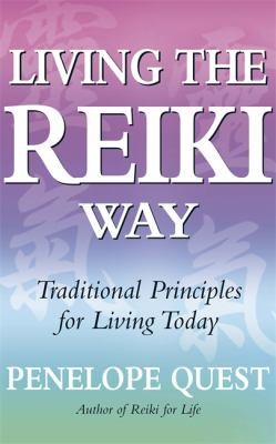 Living The Reiki Way : Traditional principles for living today