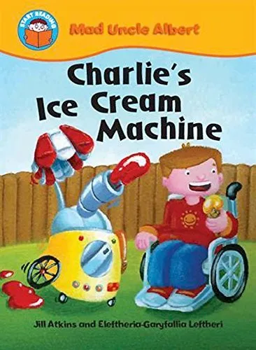 Start Reading: Mad Uncle Albert: Charlie's Ice Cream Machine