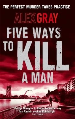 Five Ways To Kill A Man : Book 7 in the Sunday Times bestselling detective series