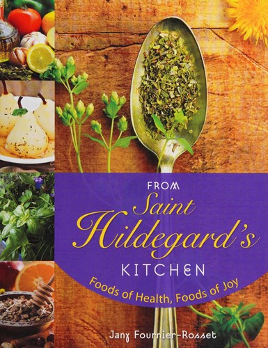 From Saint Hildegard's Kitchen