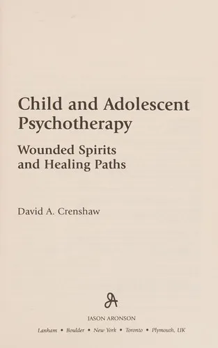 Child and Adolescent Psychotherapy : Wounded Spirits and Healing Paths