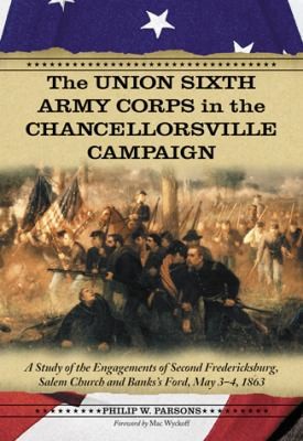 The Union Sixth Army Corps in the Chancellorsville Campaign