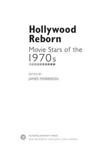 Hollywood Reborn : Movie Stars of the 1970s