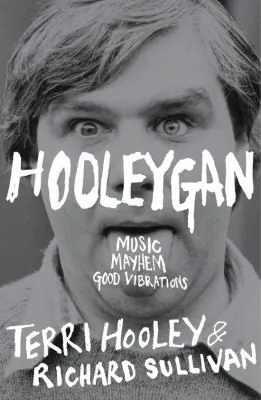 Hooleygan : Music, Mayhem, Good Vibrations