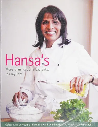 Hansa's - More Than Just a Restaurant... it's My Life! : Celebrating 25 Yrs of Hansa's Award Winning Gujarati Vegetarian Restaurant