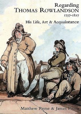 Regarding Thomas Rowlandson 1757–1827