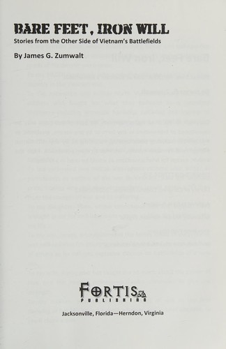 Bare Feet, Iron Will ~ Stories from the Other Side of Vietnam's Battlefields