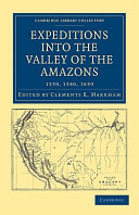 Expeditions into the Valley of the Amazons, 1539, 1540, 1639