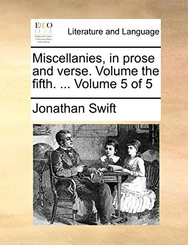 Miscellanies, in prose and verse. Volume the fifth. ... Volume 5 of 5