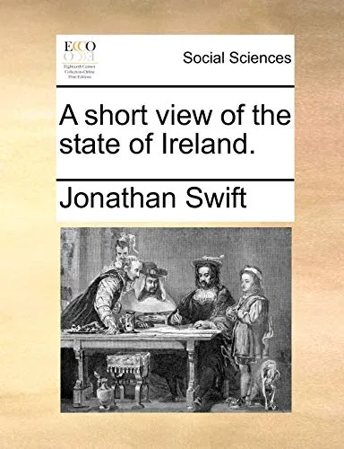 A Short View of the State of Ireland.