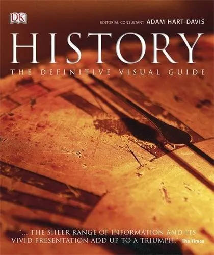 History : The Definitive Visual Guide - From the Dawn of Civilization to the Present Day