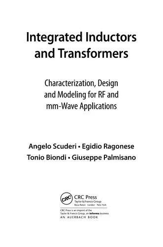 Integrated Inductors and Transformers : Characterization, Design and Modeling for RF and MM-Wave Applications