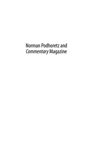 Norman Podhoretz and Commentary Magazine : The Rise and Fall of the Neocons