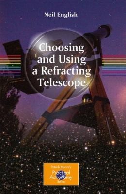 Choosing and Using a Refracting Telescope (2011)