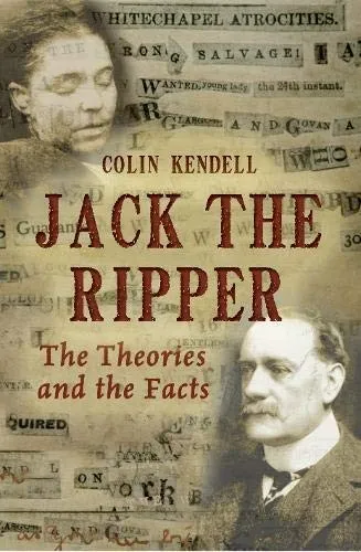 Jack the Ripper : The Theories and the Facts