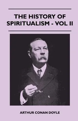 The History Of Spiritualism - Vol II