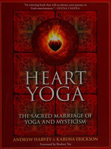 Heart Yoga : The Sacred Marriage of Yoga and Mysticism