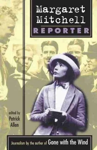 Margaret Mitchell : Reporter