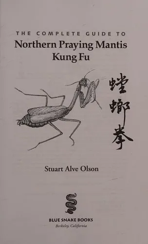 The Complete Guide to Northern Praying Mantis Kung Fu