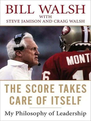 The Score Takes Care Of Itself : My Philosophy of Leadership