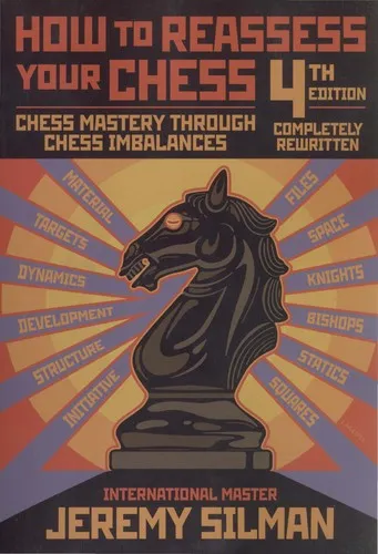 How to Reassess Your Chess : Chess Mastery Through Imbalances