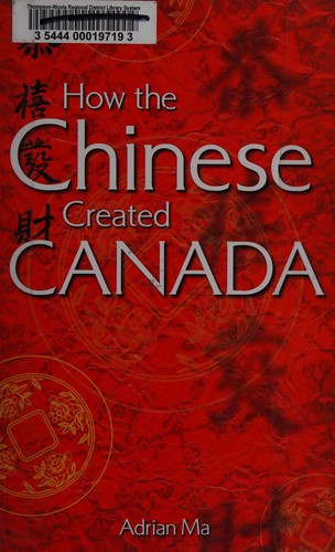 How the Chinese Created Canada
