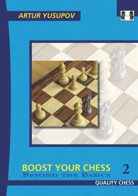 Boost your Chess 2 : Beyond the Basics