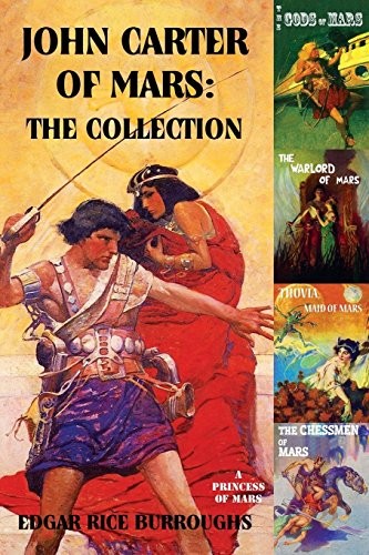 John Carter of Mars : The Collection - A Princess of Mars; The Gods of Mars; The Warlord of Mars; Thuvia, Maid of Mars; The Chessmen of Mars