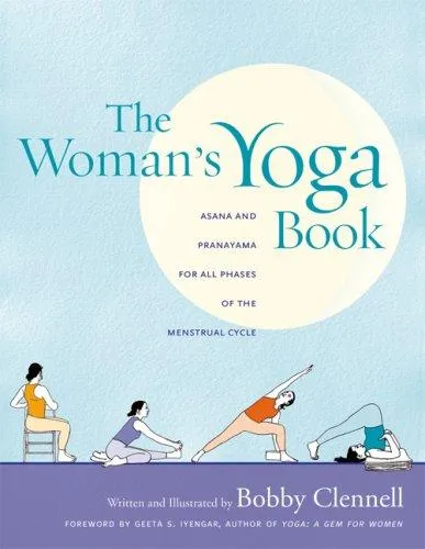 The Woman's Yoga Book : Asana and Pranayama for all Phases of the Menstrual Cycle