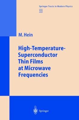 High-Temperature-Superconductor Thin Films at Microwave Frequencies (Softcover Reprint of the Original 1st 1999)