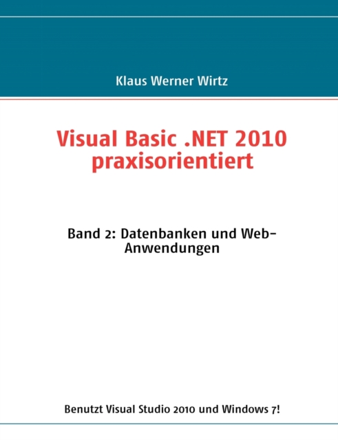 Visual Basic .NET 2010 praxisorientiert