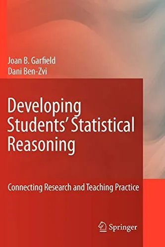 Developing Students’ Statistical Reasoning : Connecting Research and Teaching Practice