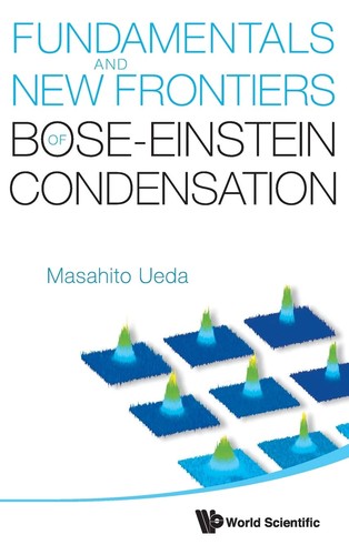 Fundamentals and New Frontiers of Bose-Einstein Condensation