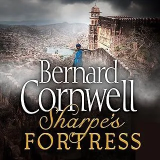 Sharpe’s Fortress : The Siege of Gawilghur, December 1803 : Book 3