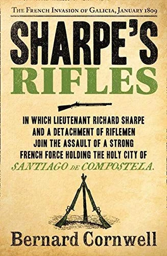 Sharpe’s Rifles : The French Invasion of Galicia, January 1809 : Book 6