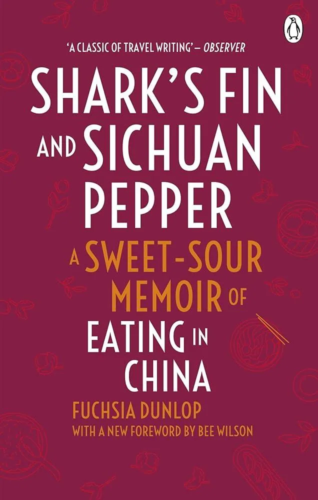 Shark's Fin and Sichuan Pepper : A sweet-sour memoir of eating in China