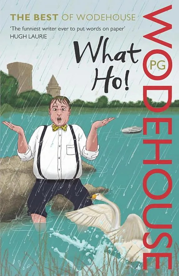 What Ho! : The Best of Wodehouse