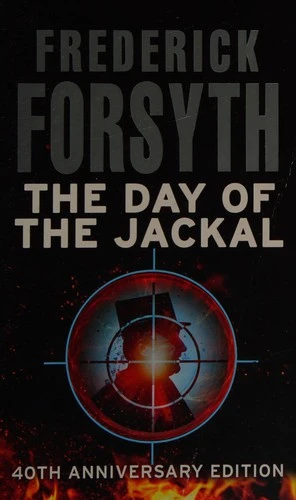 The Day of the Jackal : The legendary assassination thriller