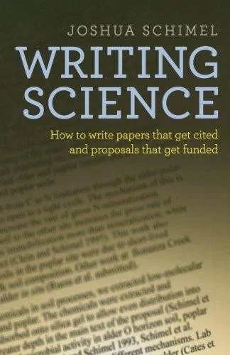 Writing Science : How to Write Papers That Get Cited and Proposals That Get Funded