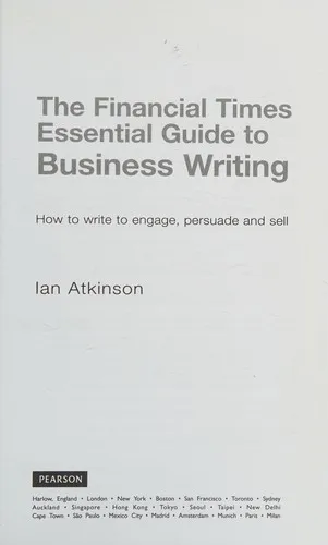 Financial Times Essential Guide to Business Writing, The : How to write to engage, persuade and sell