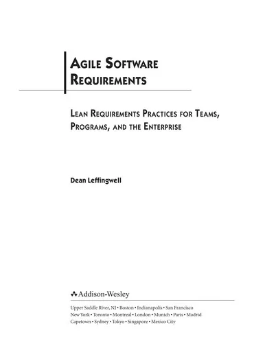 Agile Software Requirements : Lean Requirements Practices for Teams, Programs, and the Enterprise