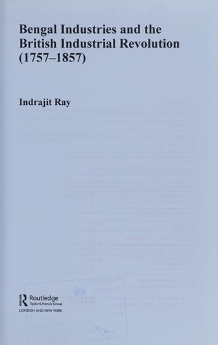 Bengal Industries and the British Industrial Revolution (1757-1857)